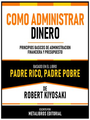 cover image of Como Administrar Dinero--Basado En El Libro Padre Rico, Padre Pobre  De Robert Kiyosaki